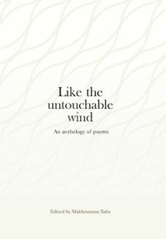 Paperback Like the Untouchable Wind: An Anthology of Poems Book