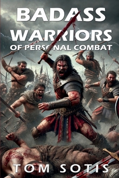 Paperback Badass Warriors of Personal Combat: Legendary Fighters in World History Book