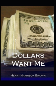 Dollars Want Me: Illustrated Edition