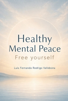 Healthy Mental Peace: Free Yourself