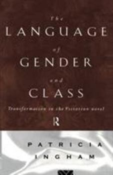 Paperback Language of Gender and Class: Transformation in the Victorian Novel Book