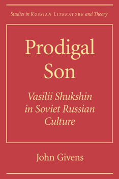 Hardcover Prodigal Son: Vasilii Shuksin in Soviet Russian Culture Book