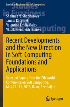 Paperback Recent Developments and the New Direction in Soft-Computing Foundations and Applications: Selected Papers from the 7th World Conference on Soft Comput Book