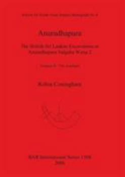 Paperback Anuradhapura: The British-Sri Lankan Excavations at Anuradhapura Salgaha Watta 2. Volume II: The Artefacts Book