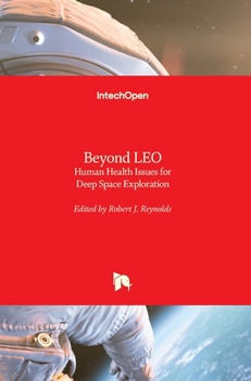 Hardcover Beyond LEO: Human Health Issues for Deep Space Exploration Book