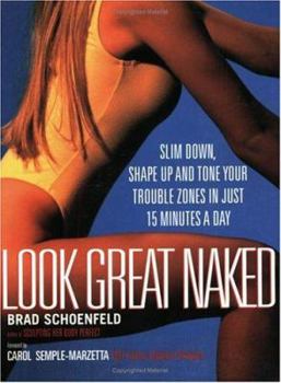 Paperback Look Great Naked: 6slim Down, Shape Up and Tone Your Trouble Spots in 15 Minutes a Day Book