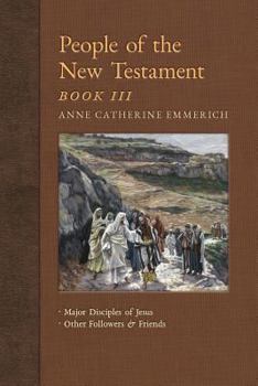 Paperback People of the New Testament, Book III: Major Disciples of Jesus & Other Followers & Friends Book