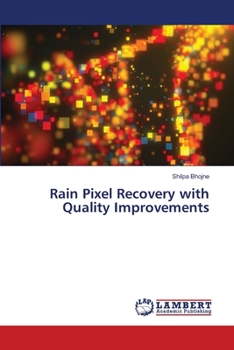 Paperback Rain Pixel Recovery with Quality Improvements Book