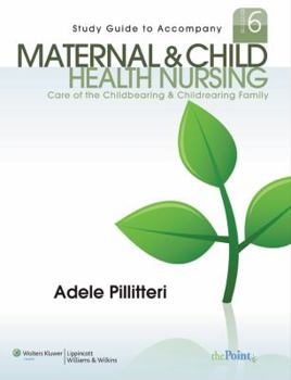 Paperback Study Guide to Accompany Maternal and Child Health Nursing: Care of the Childbearing and Childrearing Family Book