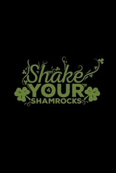 Paperback Shake your shamrocks: 6x9 St. Patrick's Day - grid - squared paper - notebook - notes Book