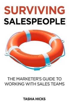 Paperback Surviving Salespeople: The Marketer's Guide to Working with Sales Teams Book