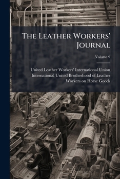 Paperback The Leather Workers' Journal; Volume 9 Book