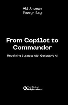 Paperback From Copilot to Commander: Redefining Business With Generative AI Book