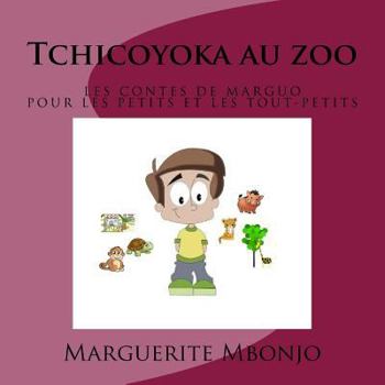 Paperback Tchicoyoka au zoo [French] Book