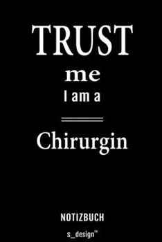 Notizbuch für Chirurgen / Chirurg / Chirurgin: Originelle Geschenk-Idee [120 Seiten liniertes  blanko Papier] (German Edition)
