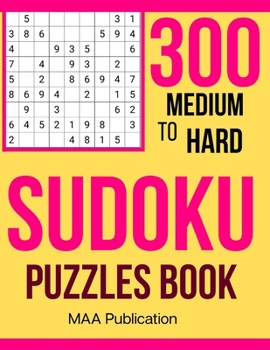 Paperback Sudoku Puzzles Book: 300 Medium, Hard and Difficult Sudoku Puzzles with Solutions Book