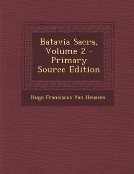 Paperback Batavia Sacra, Volume 2 [Dutch] Book