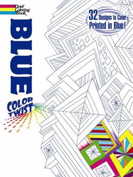 Paperback COLORTWIST -- Blue Coloring Book (Dover Coloring Books) Book