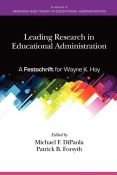 Leading Research in Educational Administration: A Festschrift for Wayne K. Hoy