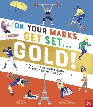 Paperback On your marks, get set, gold!: a fact-filled, funny guide to every olympic sport Book
