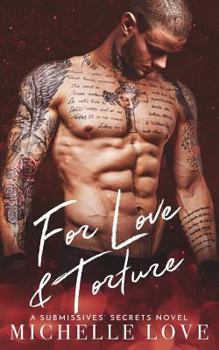 Paperback For Love & Torture: A Submissives' Secrets Novel Book