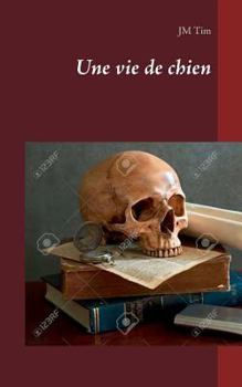 Paperback Une vie de chien [French] Book