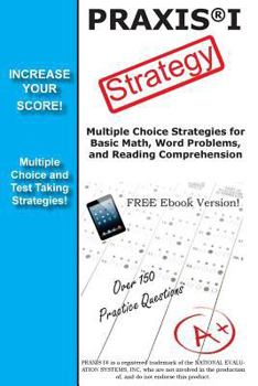 Paperback PRAXIS 1 Strategy: Winning Multiple Choice Strategy for the PRAXIS 1 Exam Book