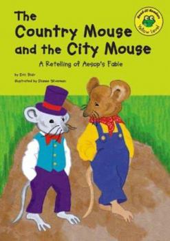 The Country Mouse and the City Mouse: A Retelling of Aesop's Fable