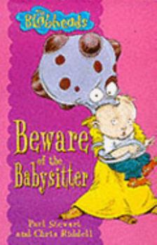 Paperback Beware of the Babysitter (Blobheads) Book