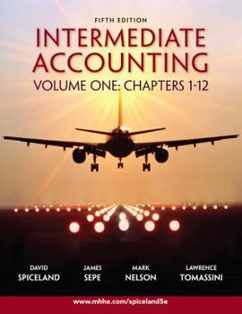 Intermediate Accounting, Volume I (ch 1-12)
