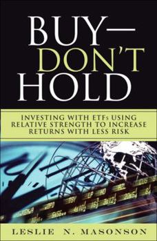 Hardcover Buy--DON'T Hold: Investing with ETFs Using Relative Strength to Increase Returns with Less Risk Book