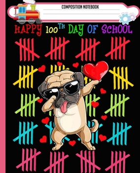 Paperback Composition Notebook: HAPPY 100TH DAY OF SCHOOL T FOR Dog LOVER GIFTS Handwriting Practice Paper Workbook. Journal Blank Dotted Writing Shee Book