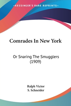 Paperback Comrades In New York: Or Snaring The Smugglers (1909) Book