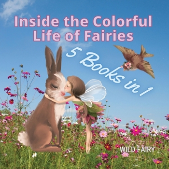 Paperback Inside the Colorful Life of Fairies: 5 Books in 1 Book