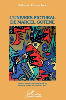 L'univers pictural de Marcel Gotène (Harmattan Congo-Brazzaville) (French Edition)