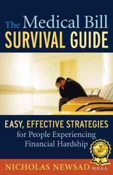 Paperback The Medical Bill Survival Guide: Easy, Effective Strategies for People Experiencing Financial Hardship Book