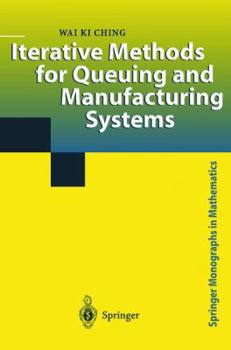 Hardcover Iterative Methods for Queuing and Manufacturing Systems Book