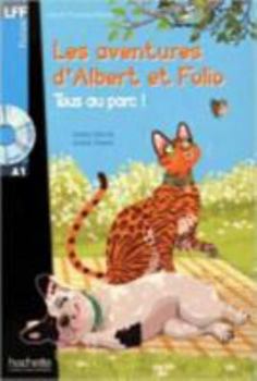 Hardcover Albert Et Folio: Tous Au Parc + CD Audio (A1): Albert Et Folio: Tous Au Parc + CD Audio (A1) [French] Book