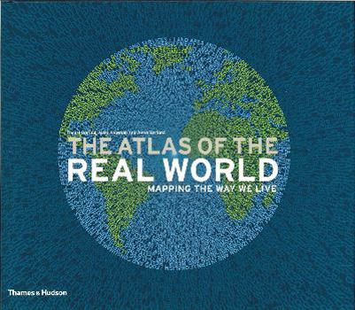 Hardcover The Atlas of the Real World: Mapping the Way We Live Book