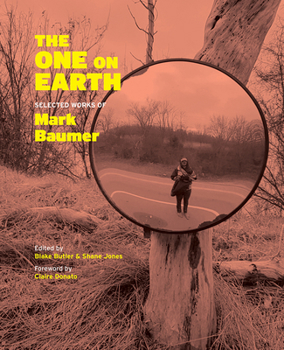 Paperback The One on Earth: Works of Mark Baumer Book