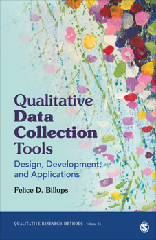 Paperback Qualitative Data Collection Tools: Design, Development, and Applications Book