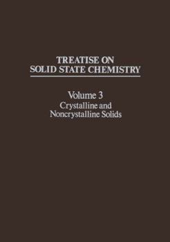 Paperback Treatise on Solid State Chemistry: Volume 3 Crystalline and Noncrystalline Solids Book