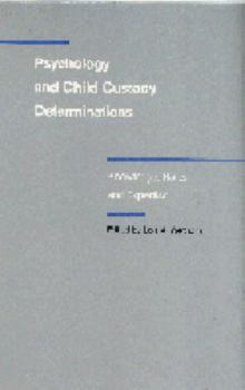 Hardcover Psychology and Child Custody Determinations: Knowledge, Roles, and Expertise Book