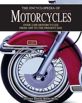 Hardcover The Encyclopedia of Motorcycles: Over 2,500 Motorcycles from 1885 to the Present Day Book