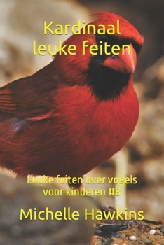 Paperback Kardinaal leuke feiten: Leuke feiten over vogels voor kinderen #8 [Dutch] Book