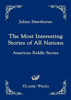 The Most Interesting Stories of All Nations: American Riddle Stories
