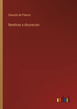 Paperback Rendirse a discrecion [Spanish] Book