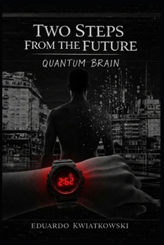 Two Steps From the Future: Quantum brain (THE WORLD REGISTRY: The Architecture of the Real)