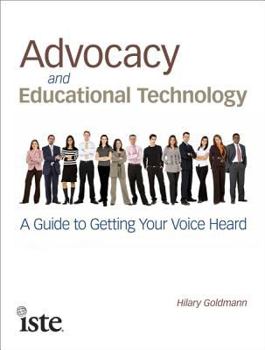 Paperback Advocacy and Educational Technology: A Guide to Getting Your Voice Heard Book