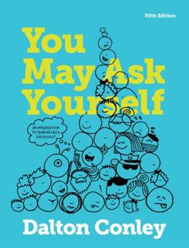 You May Ask Yourself: An Introduction to Thinking Like A Sociologist